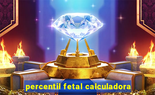 percentil fetal calculadora